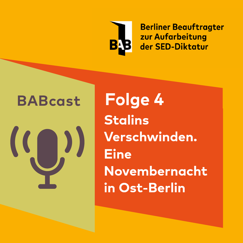 Cover BABcast-Folge 4: Stalins Verschwinden. Eine Novembernacht in Ost-Berlin