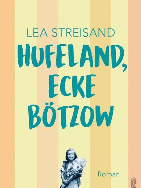 Lea Streisand, Roman „Hufeland, Ecke Bötzow“ (Bild: Ullstein-Verlag)