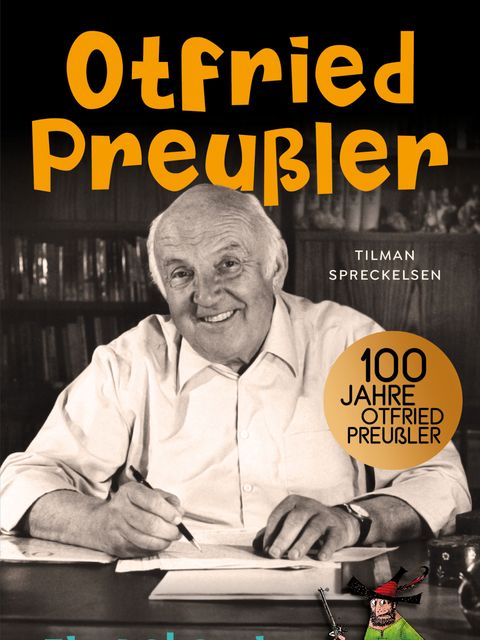 Spreckelsen, Tilman: Otfried Preußler. Ein Leben in Geschichten.