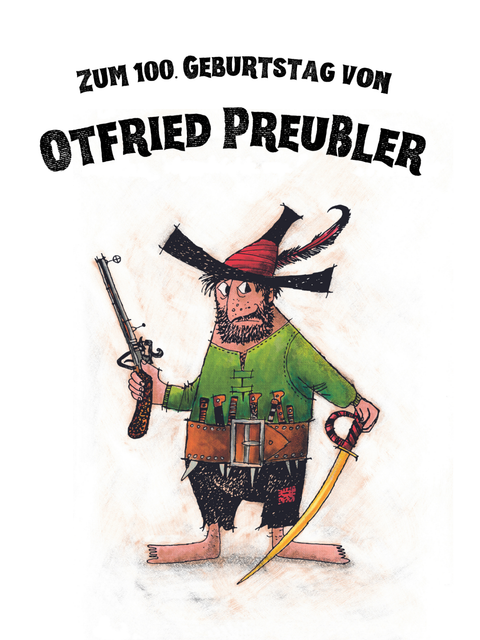 Zum 100. Geburtstag von Otfried Preußler Räuber Hotzenplotz Hochformat