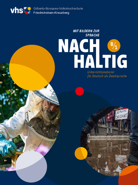 Nachhaltig. Mit Bildern zur Sprache. Unterrichtsmaterial für Deutsch als Zweitsprache, Berlin 2023 (OERXH, Band 2)