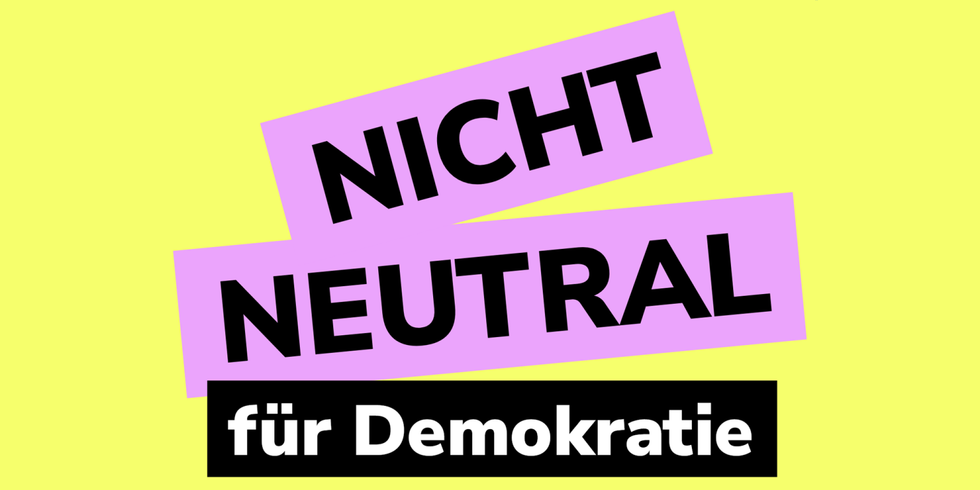 Kampagnenlogo "NICHT NEUTRAL - FÜR DEMOKRATIE"