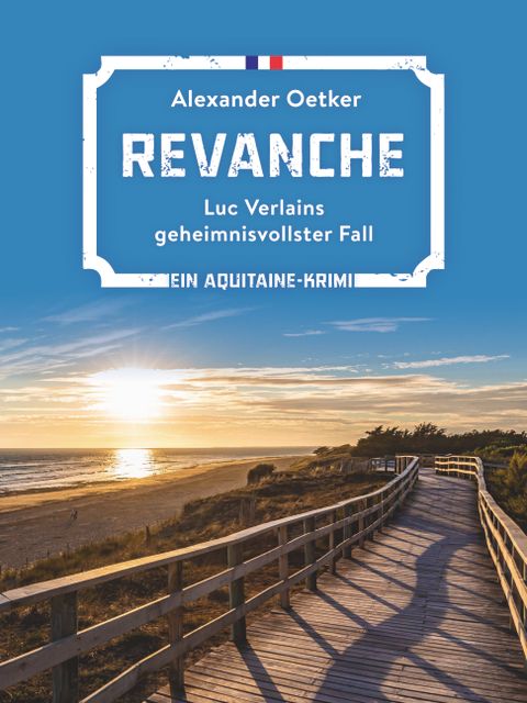 Lesung mit Alexander Oetker: Revanche. Luc Verlains geheimnisvollster Fall