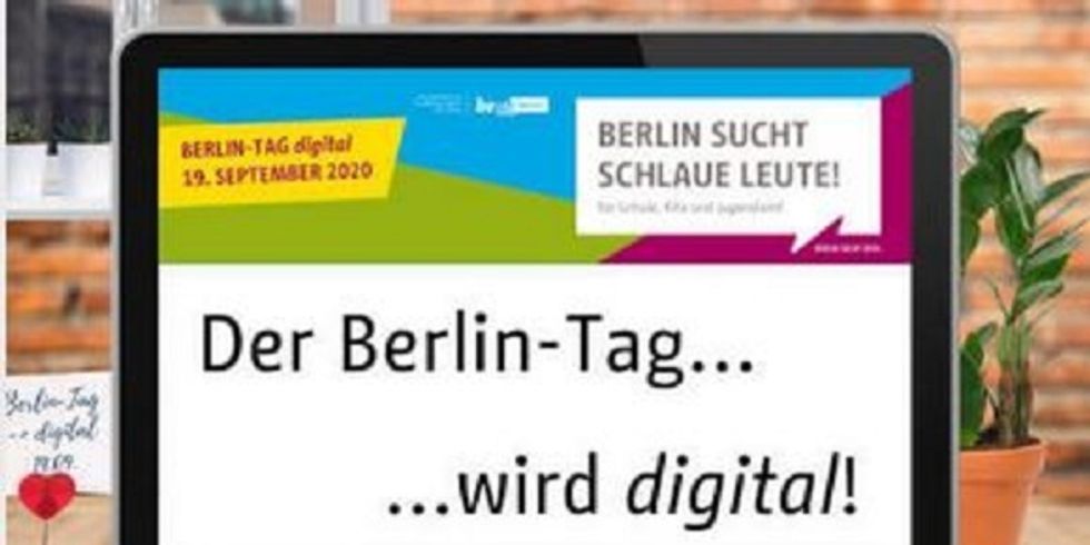 Erstmals digital: der Berlin-Tag, Deutschlands größte Berufs- und Informationsmesse für Schulen, Kitas und Jugendämter