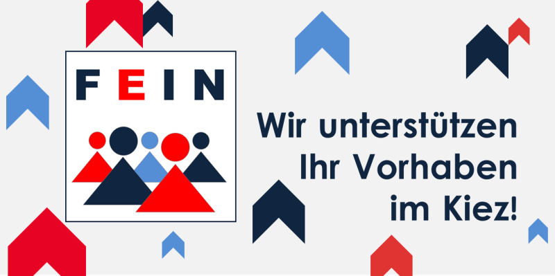FEIN-Logo mit Schriftzug "Wirunterstützen Ihr Vorhaben im Kiez