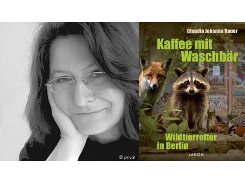 Claudia Johanna Bauer / "Kaffee mit Waschbär. Wildtierretter in Berlin"