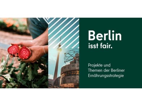 Schriftzug Berlin isst fair, Bild von Gemüse und Bold Alexanderplatz