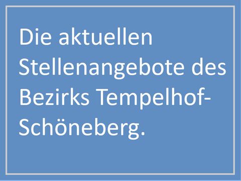 Kachel mit Schriftzug die aktuellen Stellenangebote in Tempelhof-Schöneberg