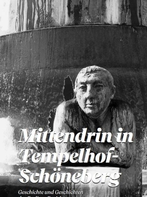 Bildvergrößerung: Cover des Buches "Mittendrin in Tempelhof-Schöneberg"