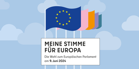 Illustration: 5 Flaggen in verschiedenen Farben, die vorderste zeigt die Flagge der Europäischen Union. Textkasten: "MEINE STIMME FÜR EUROPA Die Wahl zum Europäischen Parlament am 9. Juni 2024"