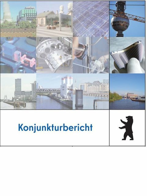 Konjunkturbericht - Zur wirtschaftlichen Lage in Berlin