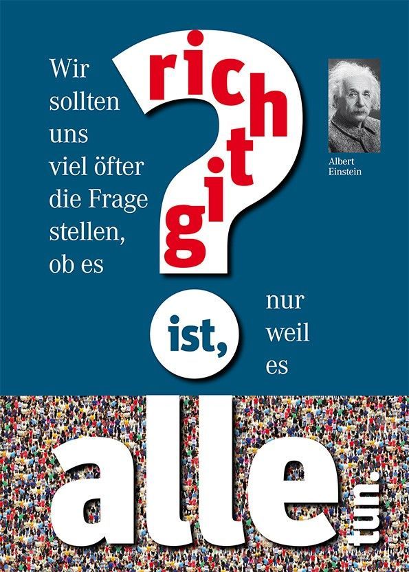 Typobild "Richtig" - Wir sollten uns viel öfter die Frage stellen, ob es richtig ist, nur weil es alle tun.