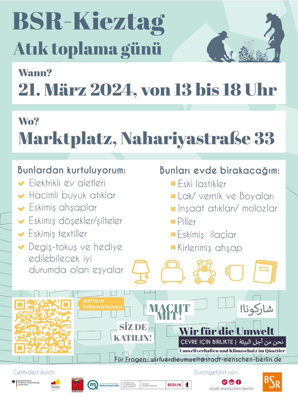 Plakat zum BSR-Kieztag am 21. März von 13 bis 18 Uhr auf dem Marktplatz Nahariyastraße 33. Das werde ich los: Elektrogeräte, Sperrmüll, Altholz, Matratzen, Alttextilien, gut Erhaltenes für den Tausch- und Verschenkemarkt. Das lasse ich zu Hause: Altreifen, Lacke, Farben, Bauschutt, Alt-Medikamente, Kontaminiertes Holz. Für Fragen: wirfuerdieumwelt@stadt-menschen-berlin.de