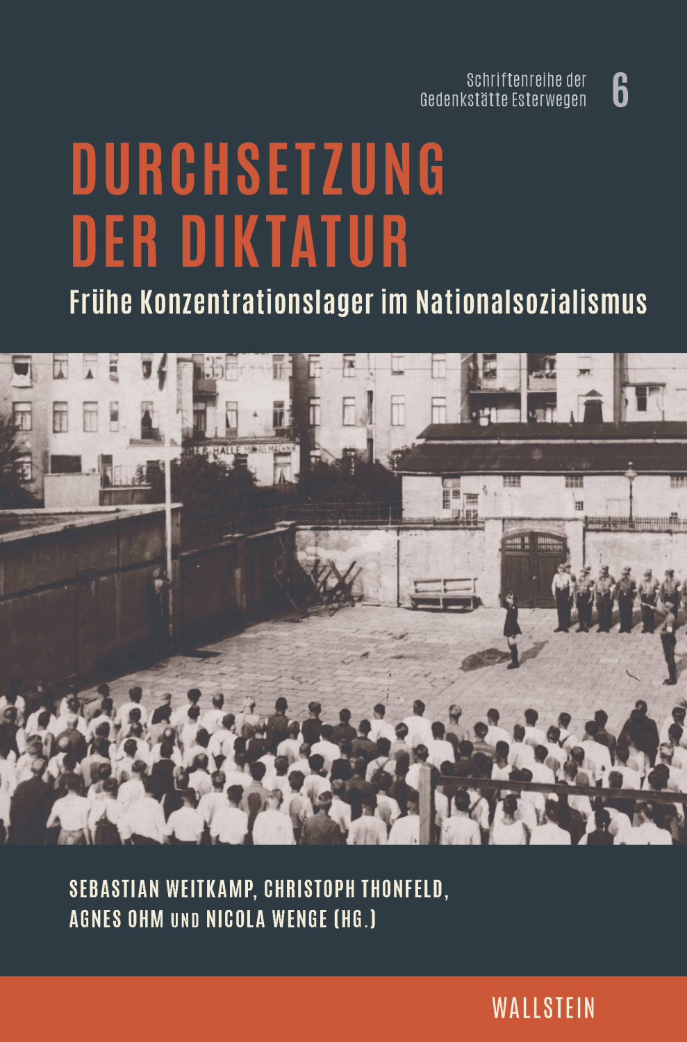 Buchcover „Durchsetzung der Diktatur. Frühe Konzentrationslager im Nationalsozialismus“ vom Wallstein Verlag