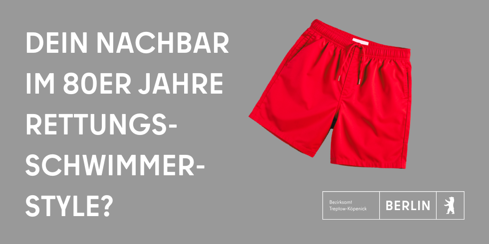 Dein Nachbar im 80er Jahre Rettungsschwimmer-Style?