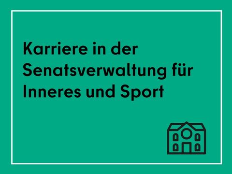 Grüne Grafik mit schwarzem Text: 'Karriere in der Senatsverwaltung für Inneres und Sport'. Unten rechts ein Gebäude-Icon.