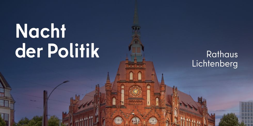 Nacht der Politik, Rathaus Lichtenberg