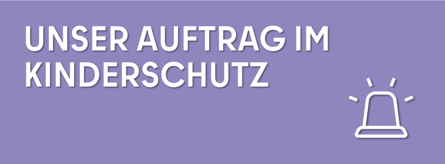 Teaser - Auftrag im Kinderschutz - Seitenbreite