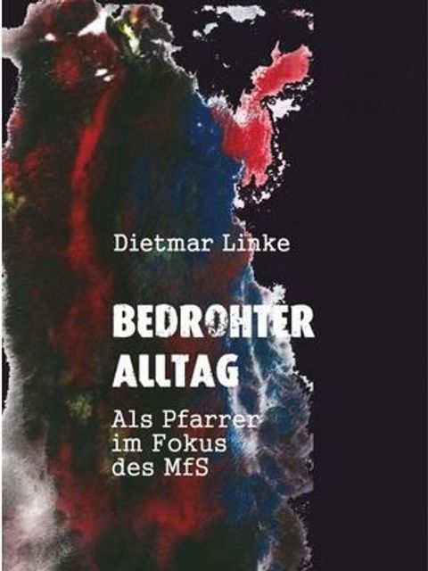 Cover des Buches „Bedrohter Alltag – Als Pfarrer im Fokus des MfS“ (Bild: Geest-Verlag)