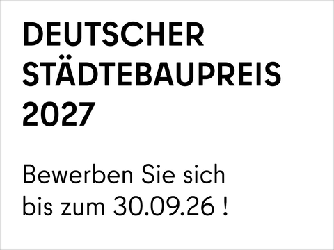 Teaser Bewerbung für den Deutschen Städtebaupreis 2027