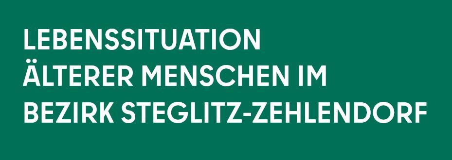 Lebenssituation älterer Menschen im Bezirk Steglitz-Zehlendorf