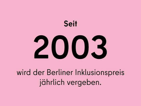 Seit 2003 wird der Berliner Inklusionspreis jährlich vergeben.
