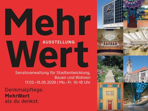 Ausstellung „Denkmalpflege. MehrWert als du denkst.“ in der Senatsverwaltung für Stadtentwicklung, Bauen und Wohnen (Bild: Landesdenkmalamt Berlin)