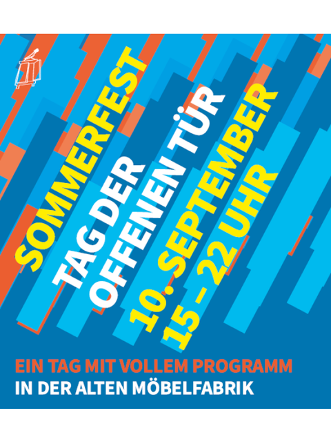 SOMMERFEST UND TAG DER OFFENEN TÜR am 10. September von 15 – 22 Uhr in der Alten Möbelfabrik