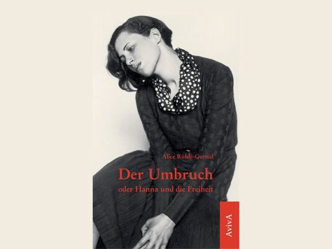 Alice Rühle-Gerstel und „Der Umbruch oder Hanna und die Freiheit“