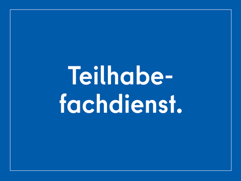 Kachel mit Schriftzug Teilhabefachdienst