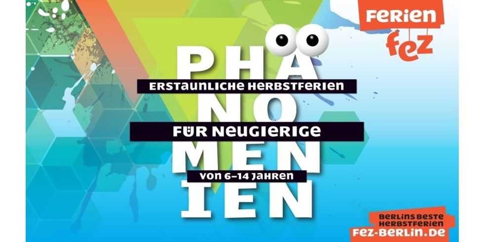 Phänomenien - Erstaunliche Herbstferien für Neugierige