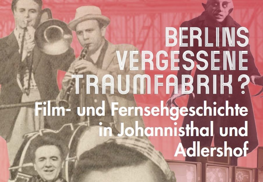 Vergessene Traumfabrik, Johannisthaler Film- und Fernsehgeschichte 