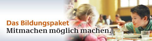 2 Kinder beim Essen in einer Tageseinrichtung zusätzlich der Schriftzug "Das Bildungspaket - Mitmachen möglich machen."