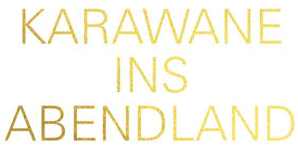 Auf weißem Hintergrund steht: Karawane ins Abendland