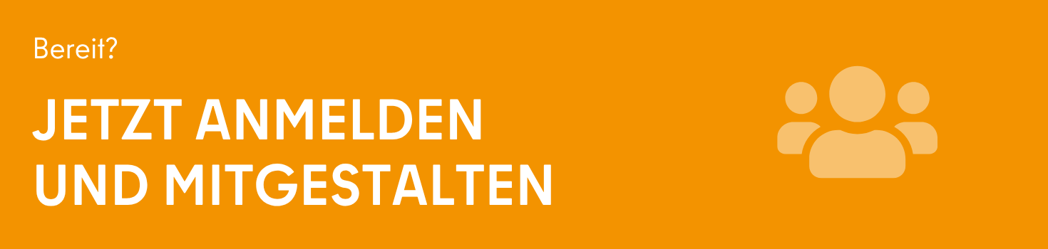 Jetzt anmelden und mitgestalten
