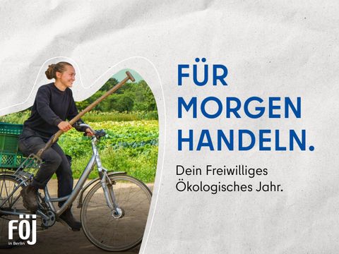 Für morgen handeln. Dein Freiwilliges Ökologisches Jahr.