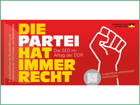 Ankündigung Ausstellung "Die Partei hat immer Recht"