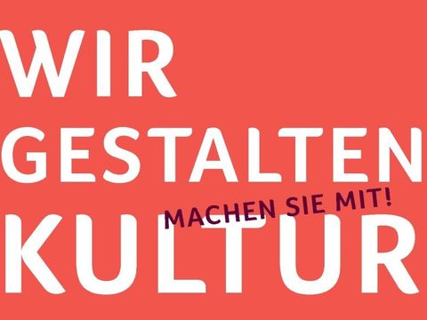 Wir gestalten Kultur. Machen Sie mit