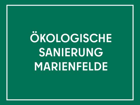 Ökologische Sanierung Marienfelde