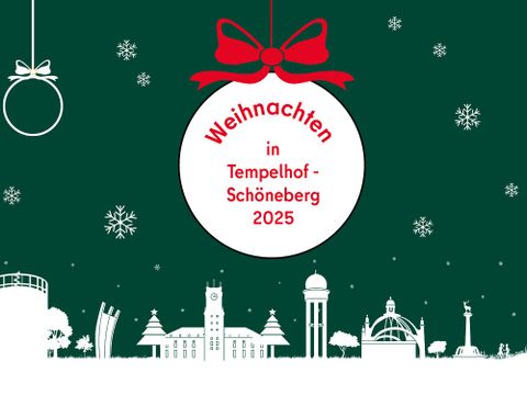 Weihnachten in Tempelhof-Schöneberg 2025