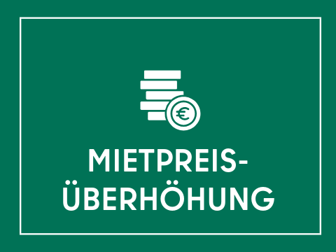 Kachel Schriftzug "Mietpreisüberhöhung", weiße Schrift auf grünem Hintergrund. Symbol: Balken als Geldbündel und eine Euro-Münze