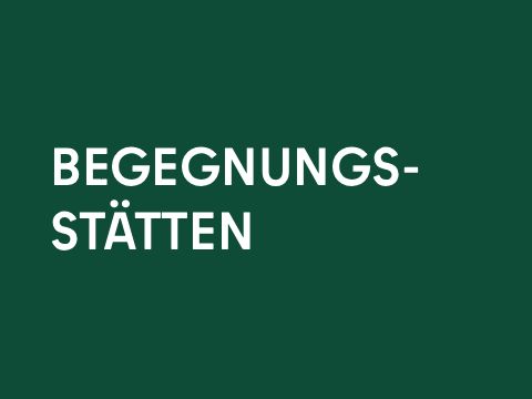 Begegnungsstätten