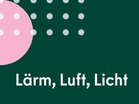 Lärm, Luft, Licht