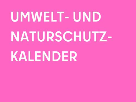 Umwelt- und Naturschutzkalender