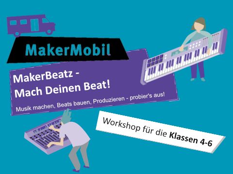 Grafik: Das MakerMobil kommt! MakerBeatz - Mach Deinen Beat!