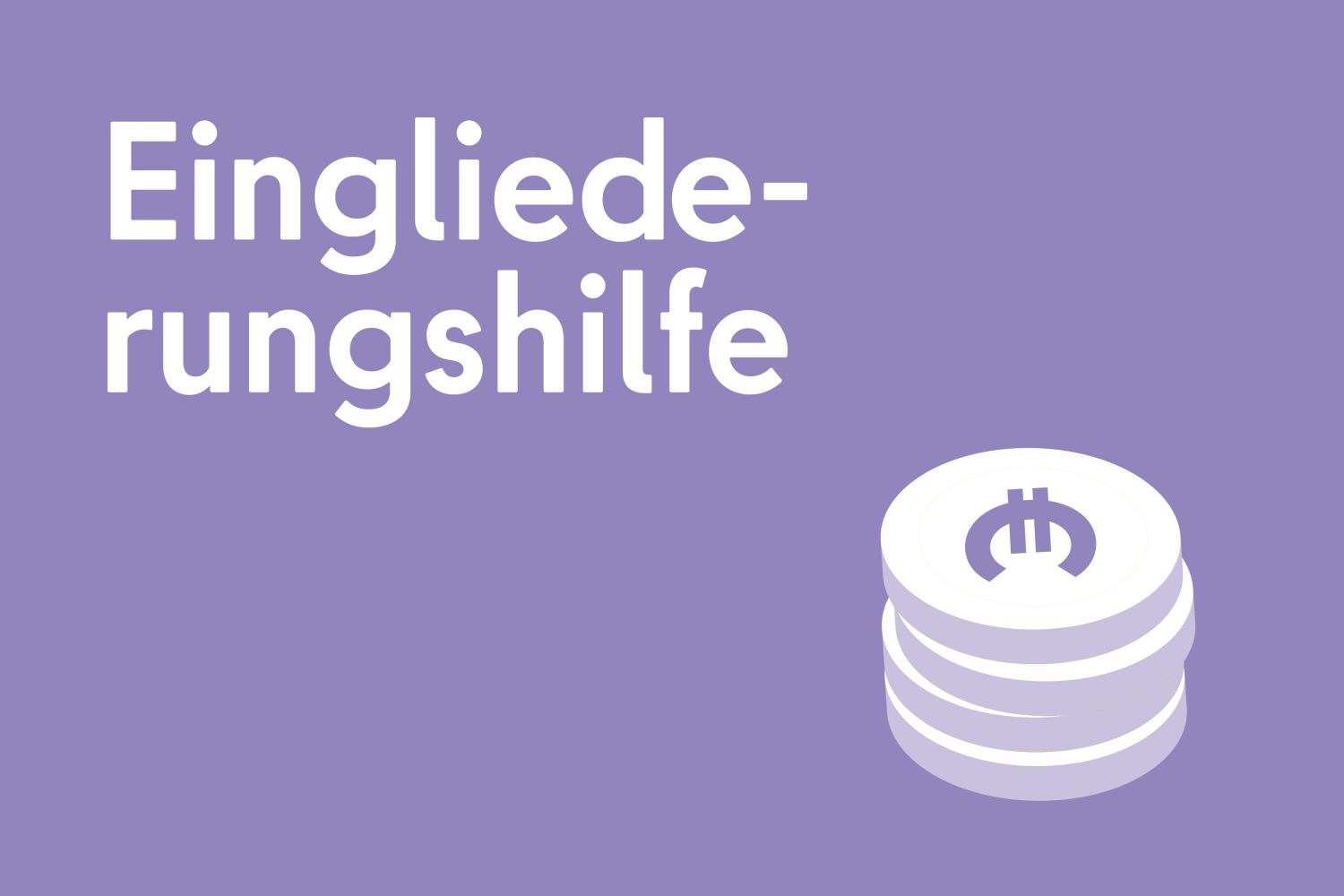 Eingliederungshilfe und ein Münzhaufen