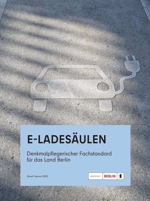 Cover „Denkmalpflegerischer Fachstandard E-Ladesäulen“ (Bild: Landesdenkmalamt Berlin, Jonathan Bratz)