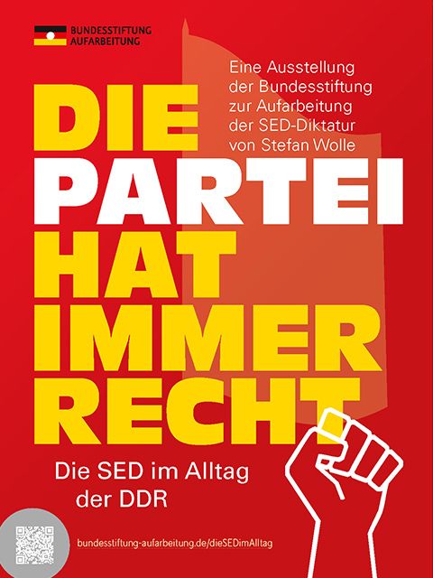 Plakat zur Ausstellung: Die partei hat immer Recht - Die SED im Alltag der DDR