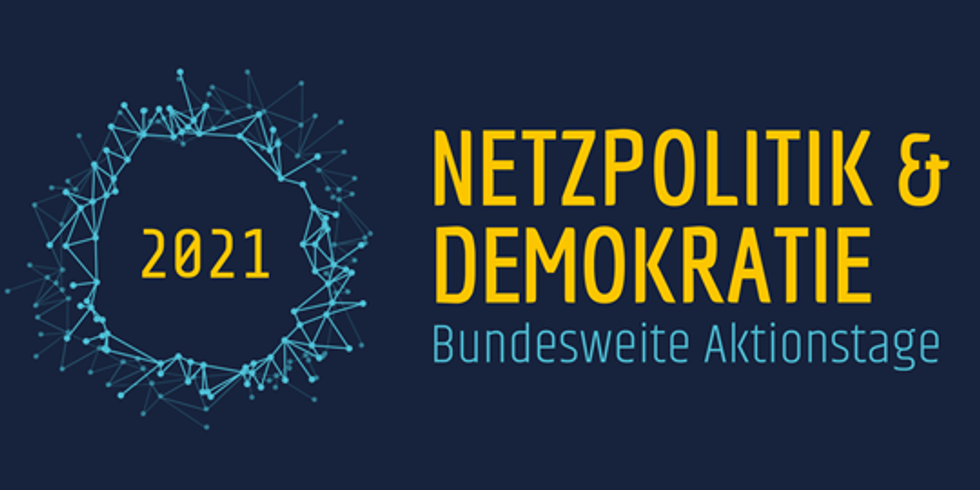 Netzpolitik und Demokratie - Bundesweite Aktionstage 2021