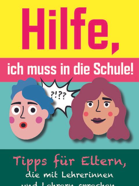 Deckblatt der Broschüre „Hilfe, ich muss in die Schule!“